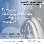 Na niebieskim tle z grafiką wózka inwalidzkiego napisy: Powrót do pracy - powrót do zdrowia. Po wypadku nie możesz pracować w dotychczasowym zawodzie? Infolinia: (22) 50 55 600.jpg